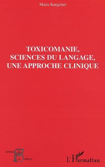 Toxicomanie, science du langage, une approche clinique book