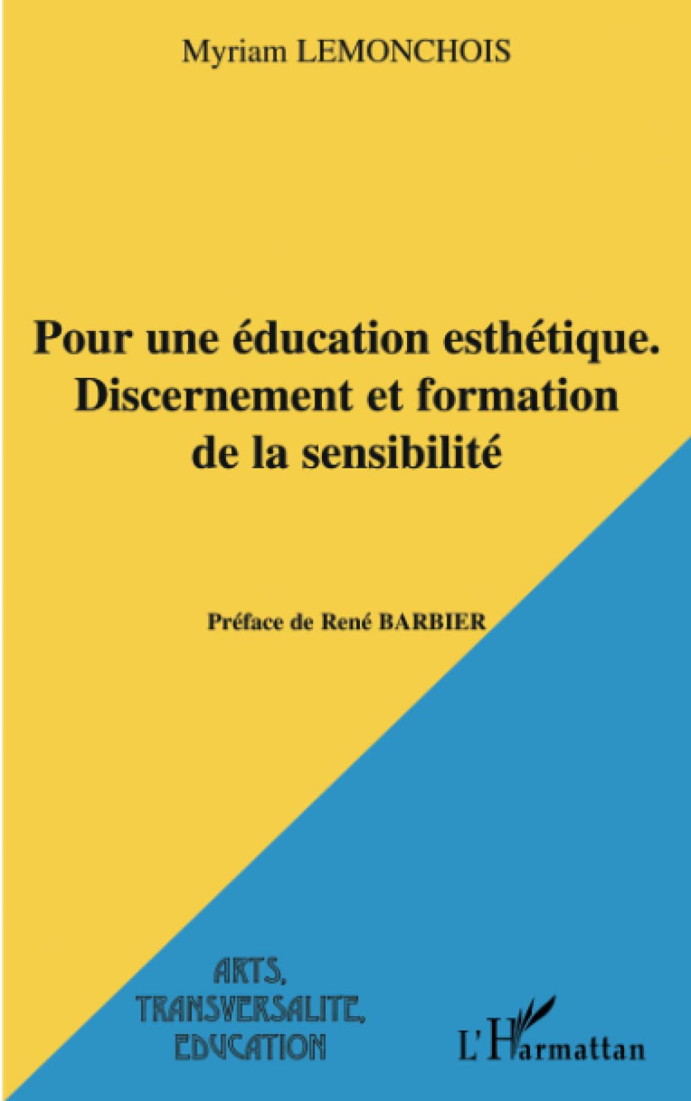 Pour une éducation esthétique: Discernement et formation de la sensibilité Film, Art & Culture