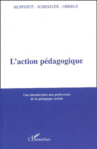 L'action pédagogique : Une introduction aux professions de la pédagogie sociale book