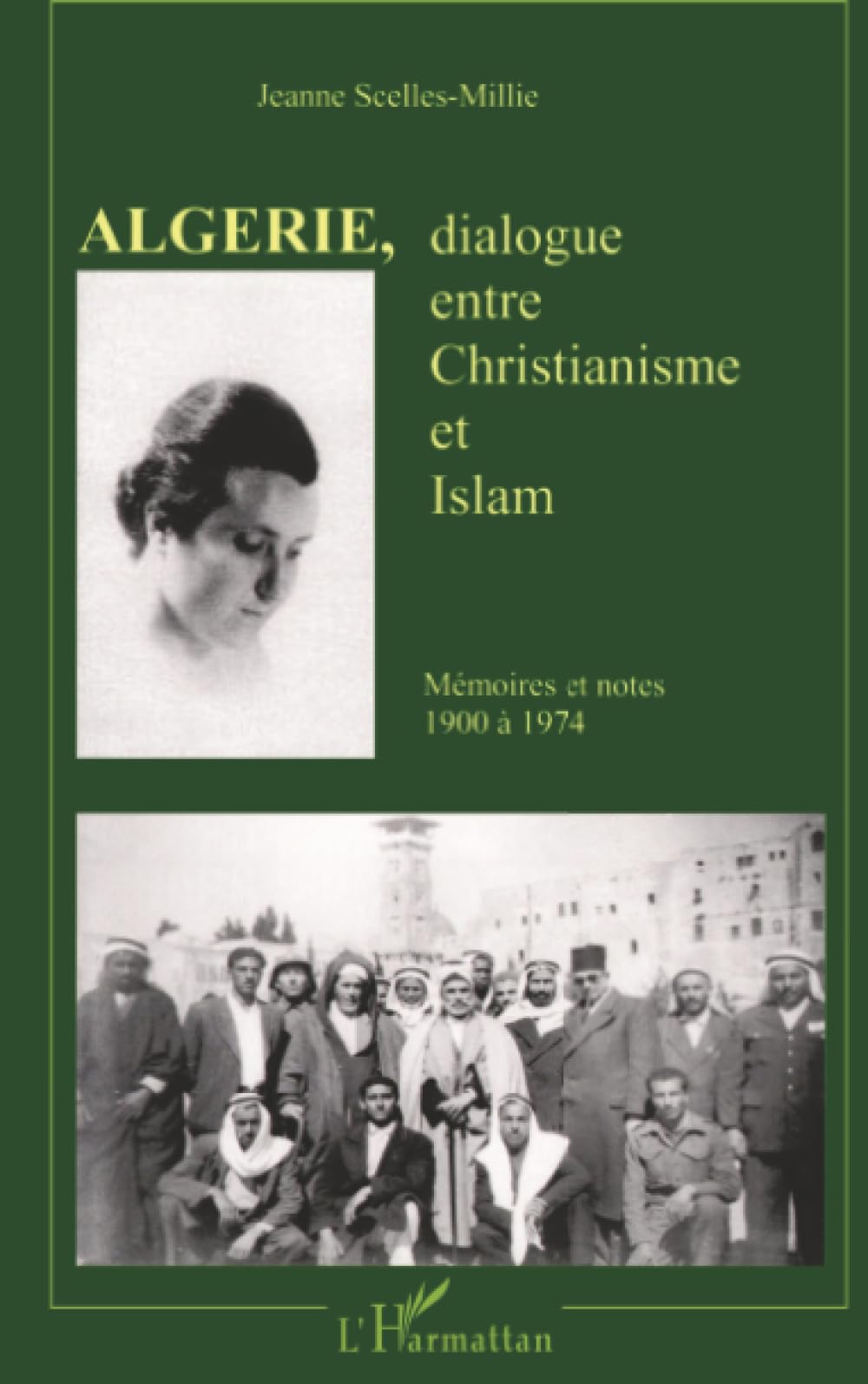 Algérie, dialogue entre Christianisme et Islam: Mémoires et notes 1900 à 1974 book