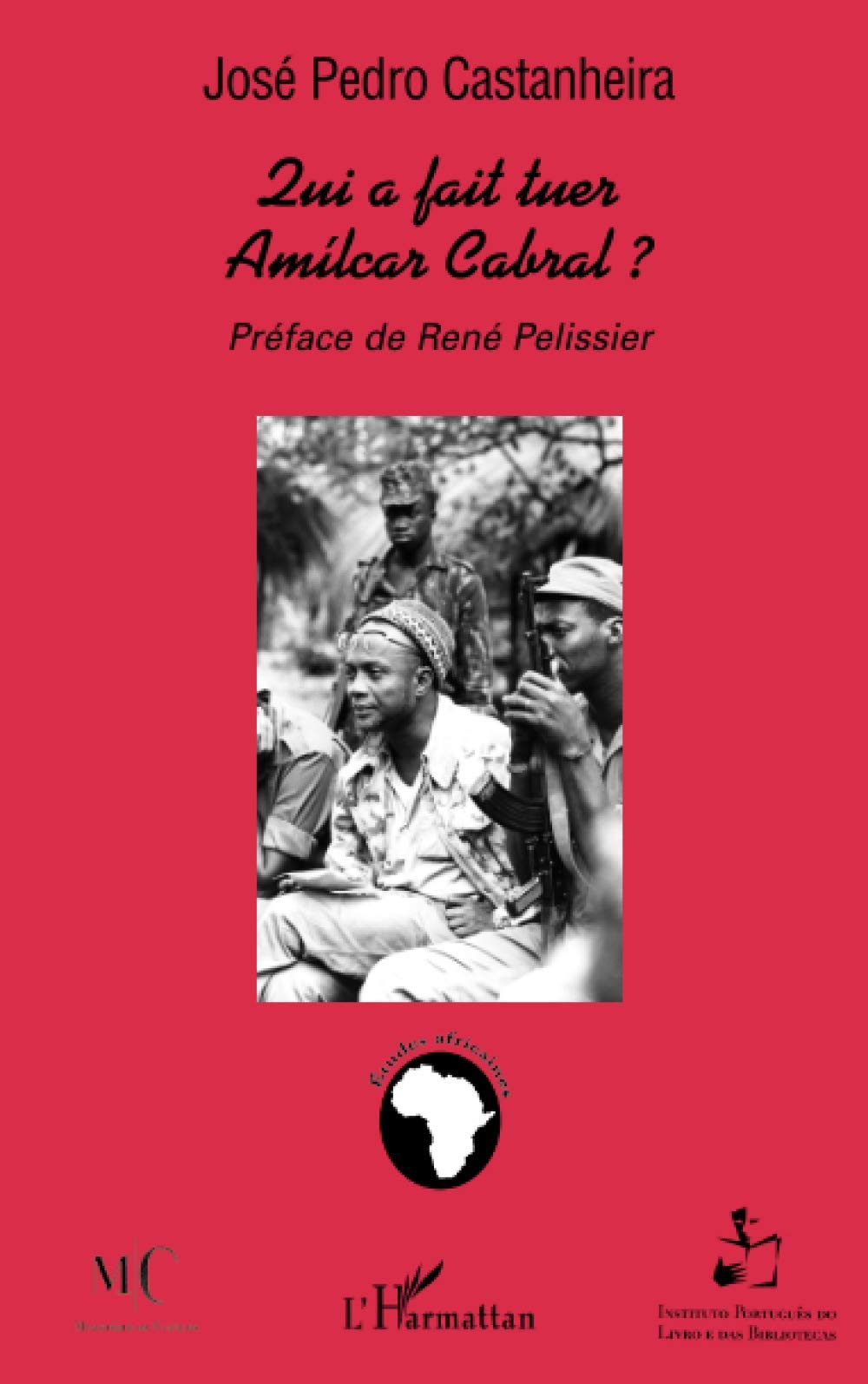 Qui a fait tuer Amilcar Cabral ? Politics & History