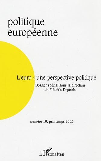Politique européenne, N° 10 Printemps 2003 : L'euro : une perspective politique book