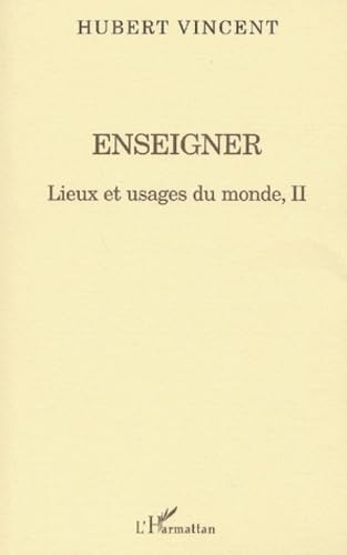 Lieux et usages du monde : Tome 2, Enseigner: Lieux et usages du monde II Philosophy