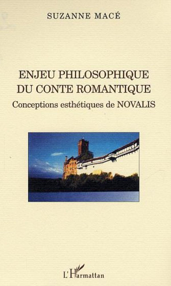 Enjeu philosophique du conte romantique : Conceptions esthétiques de Novalis Philosophy