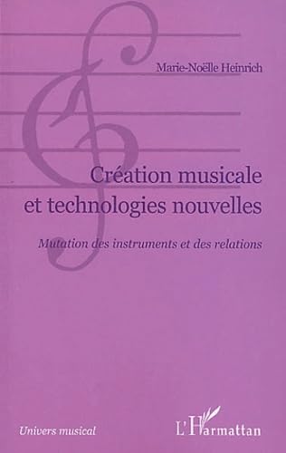 Création musicale et technologies nouvelles: Mutation des insturments et des relations book