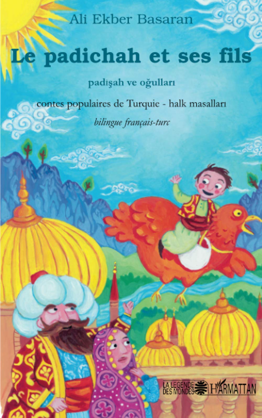 Le padichah et ses fils: Contes populaires de Turquie Fairy Tales & Legends