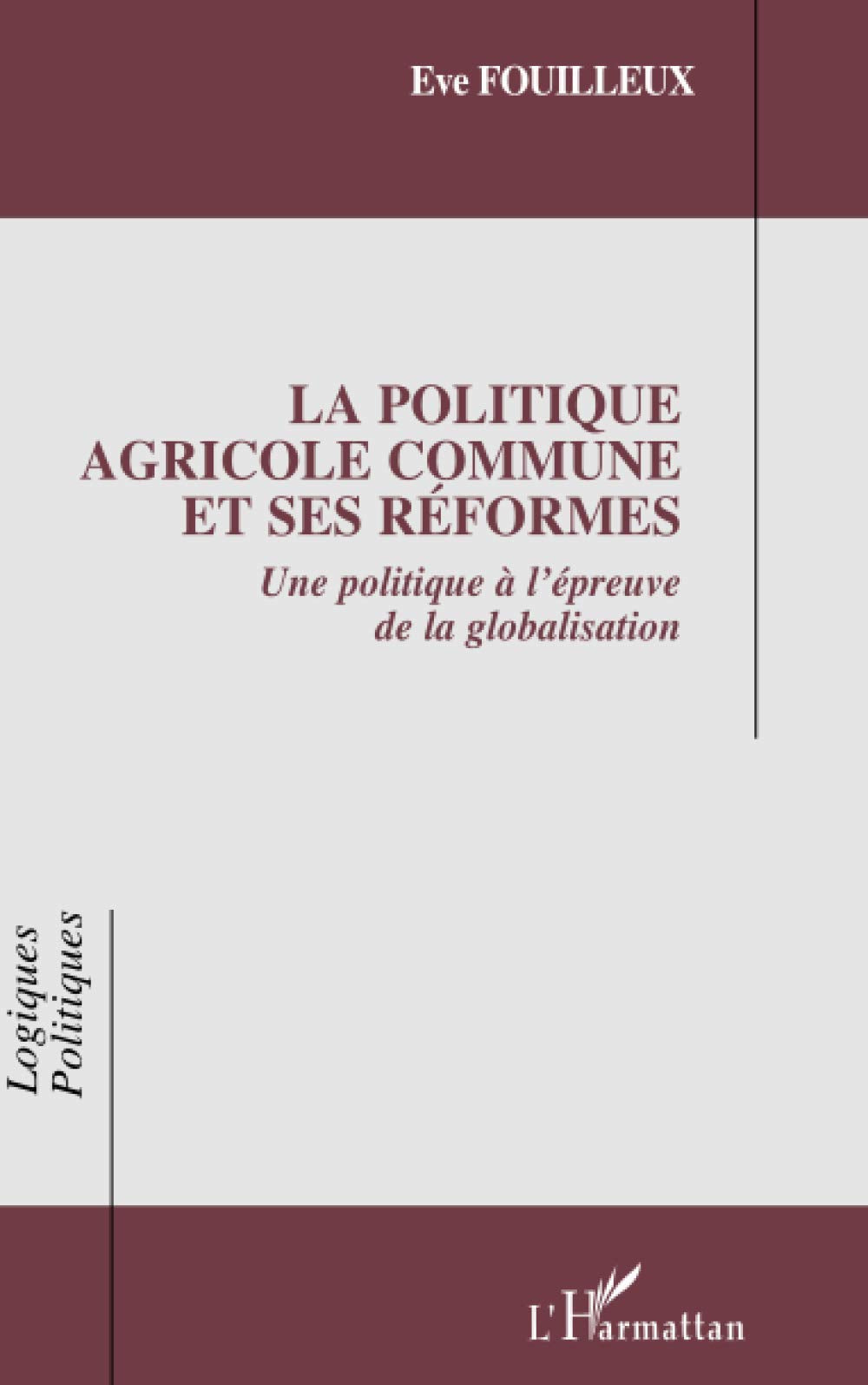 La Politique Agricole Commune et ses réformes: Une politique à l'épreuve de la globalisation book