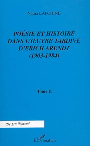 Poésie et histoire dans l'oeuvre tardive d'Erich Arendt : Tome 2, 1903-1984 book