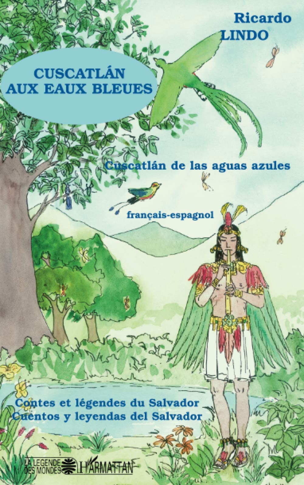 Cuscatlan aux eaux bleues: Contes et légendes du salvador Fairy Tales & Legends