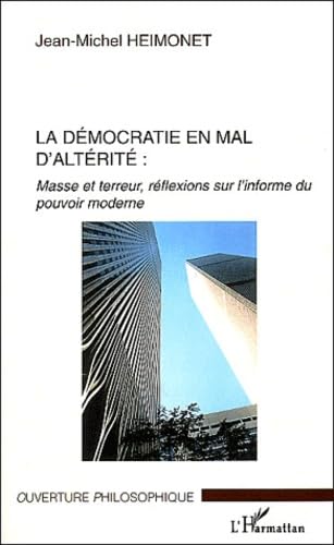 La démocratie en mal d'altérité : Masse et terreur, réflexions sur l'informe du pouvoir moderne book
