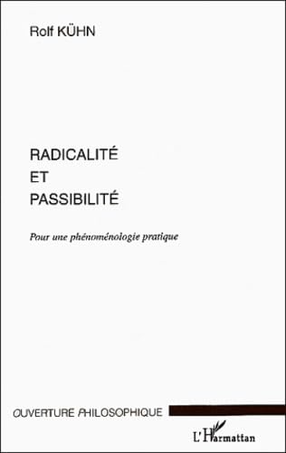Radicalité et passibilité : Pour une phénoménologie pratique book