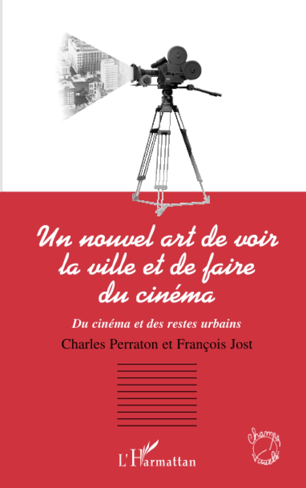 Un nouvel art de voir la ville et de faire du cinéma Architecture
