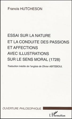 Essai sur la nature et la conduite des passions et affections avec illustrations sur le sens moral book