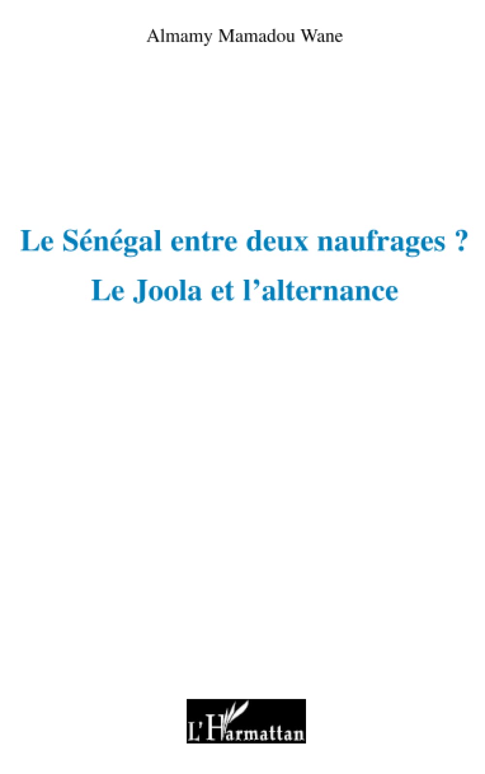 Le Sénégal entre deux naufrages ?: Le Joola et l'alternance book