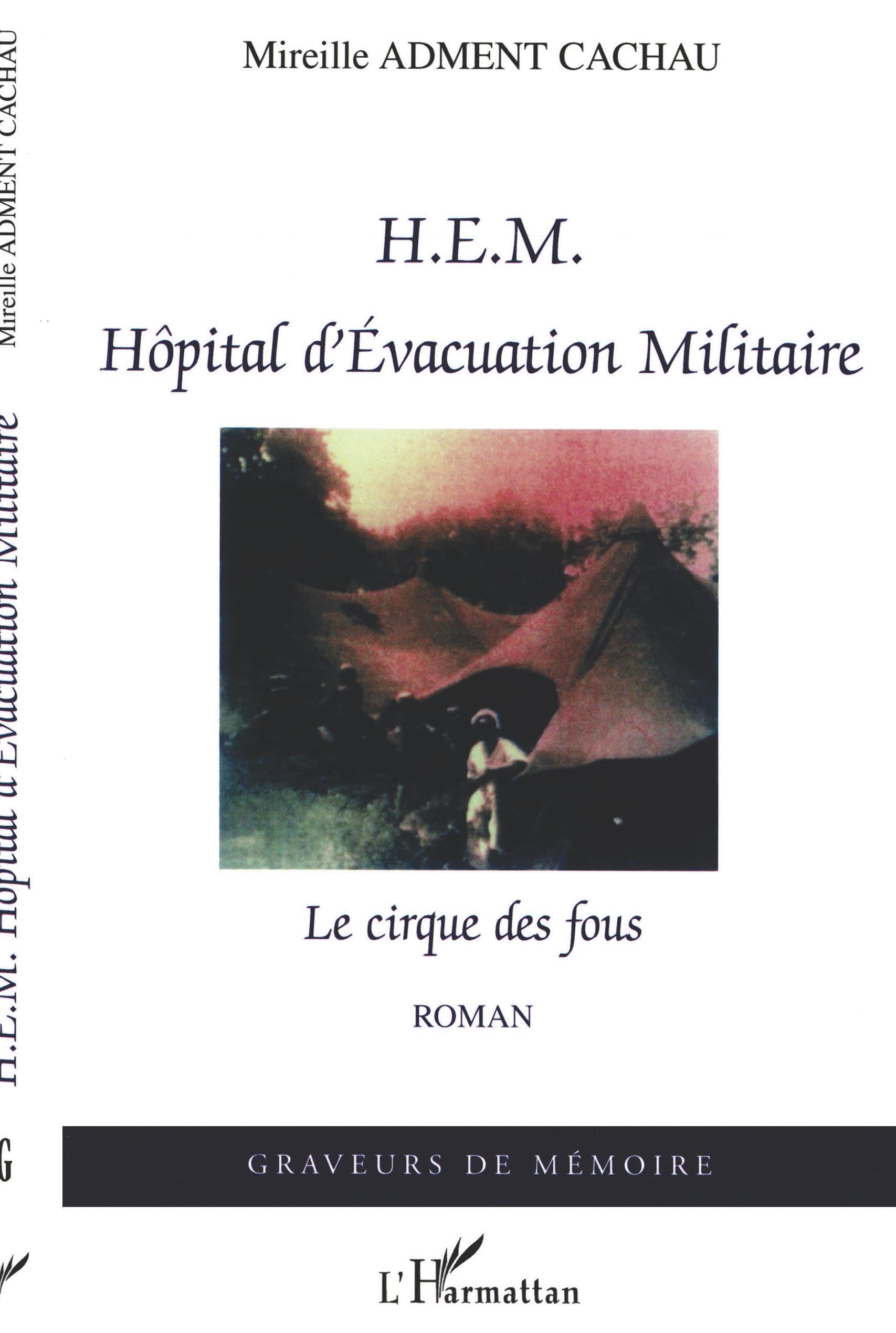 HEM Hôpital d'Evacuation Militaire: Le cirque des fous book