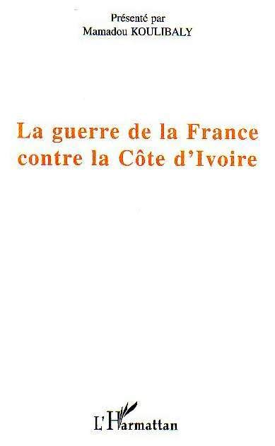 La guerre de la France contre la Côte d'Ivoire book
