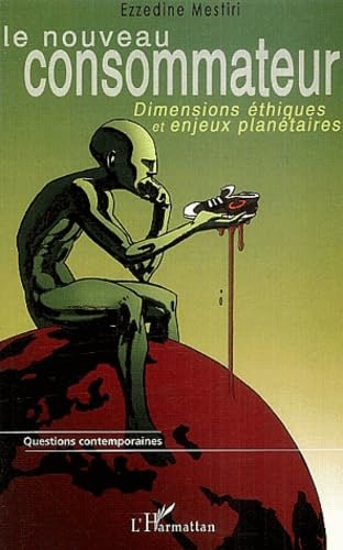 Le nouveau consommateur : Dimensions éthiques et enjeux planétaires book