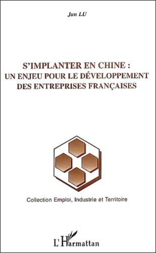 S'implanter en Chine : Un enjeu pour le développement des entreprises françaises book