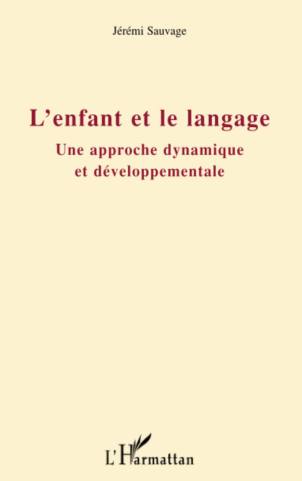 L'enfant et le langage: Une approche dynamique et développementale book