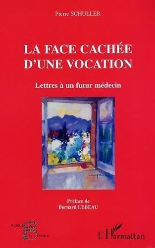 La face cachée d'une vocation : Lettres à un futur médecin book