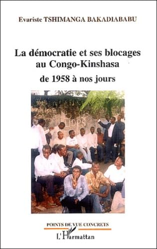 La démocratie et ses blocages au Congo-Kinshasa de 1958 à nos jours book