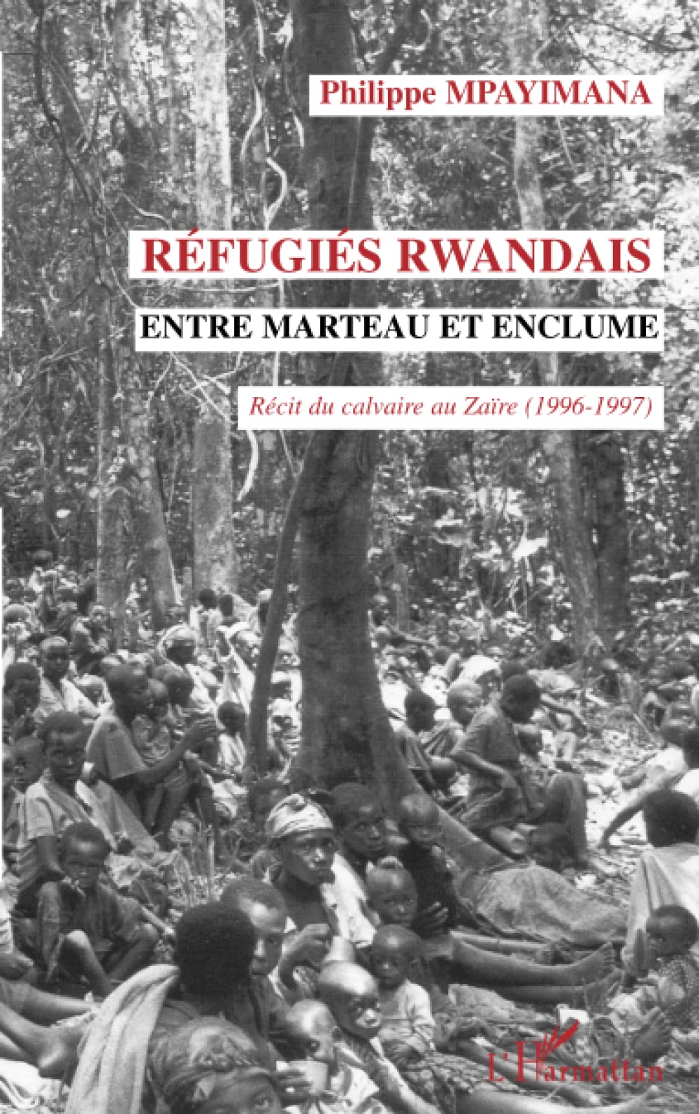 Réfugiés rwandais entre marteau et enclume book