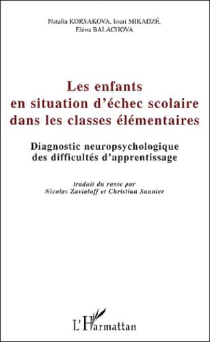 Les enfants en situation d'échec scolaire dans les classes élémentaires : Diagnostic neuropsychologique des difficultés d'apprentissage book