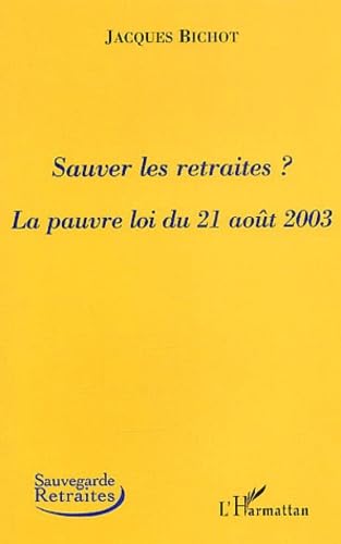 Sauver les retraites ? : La pauvre loi du 21 août 2003 book