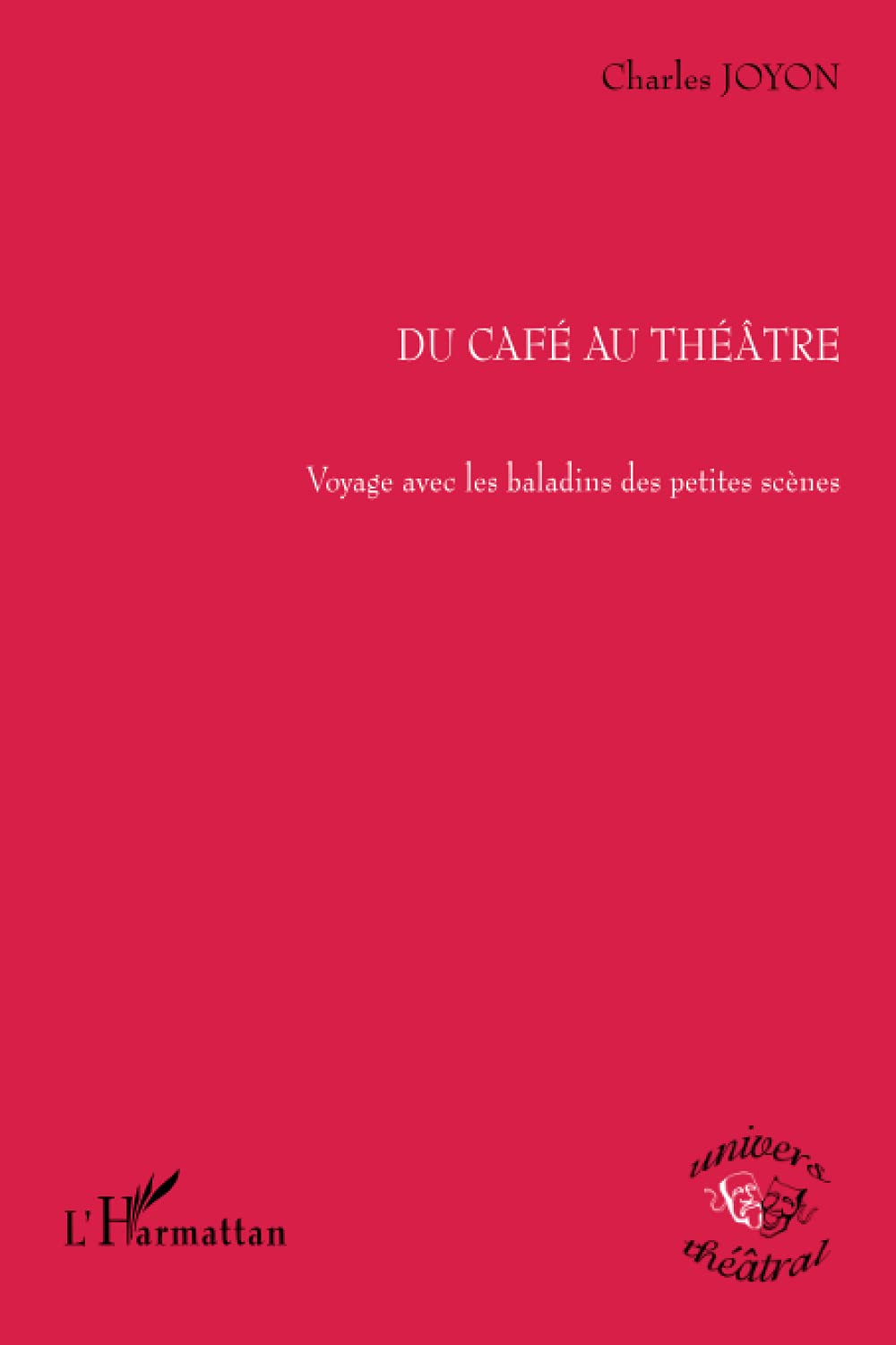 Du café au théâtre: Voyage avec les baladins des petites scènes book