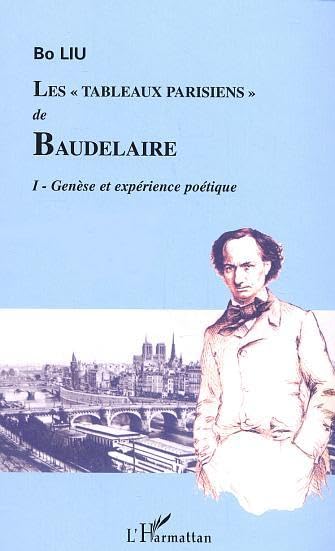 Tableaux Parisiens (T1) de Beaudelaire Genese et Exper: tome 1 - Genèse et expérience poétique Social Sciences
