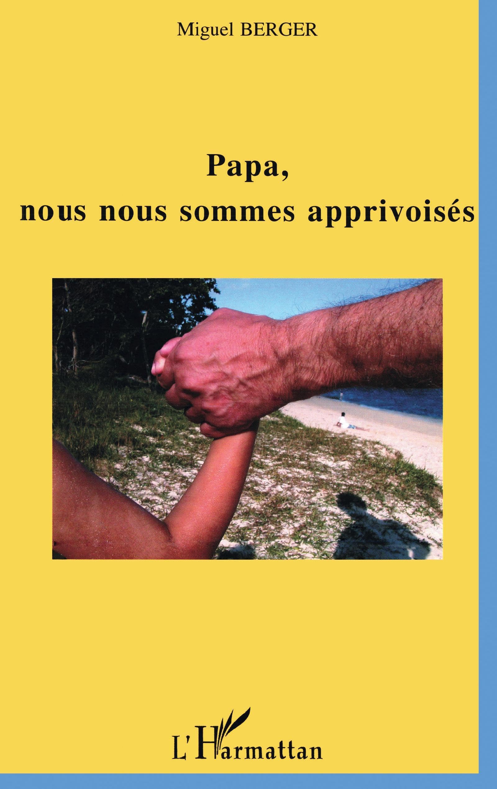 Papa, nous nous sommes apprivoisés book