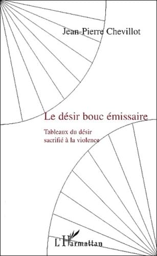 Le désir bouc émissaire : Tableaux du désir sacrifié à la violence book