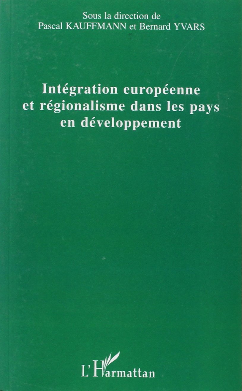 Intégration européenne et régionalisme dans les pays en développement book