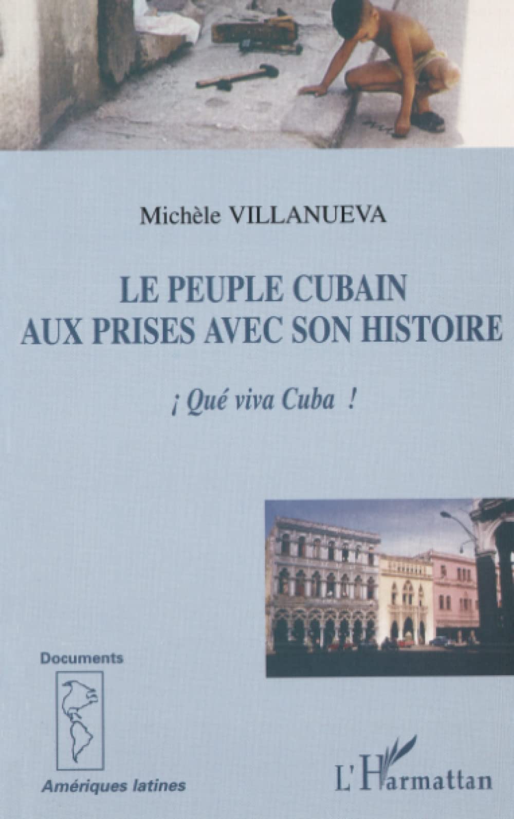 Le peuple cubain aux prises avec son histoire: !Qué viva Cuba! Social Sciences