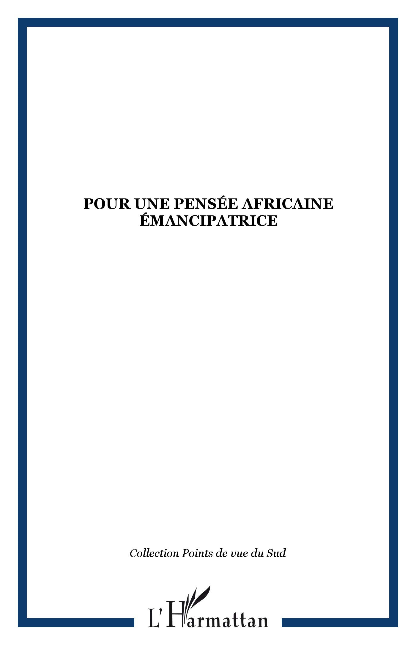 Pour une pensée africaine émancipatrice : points de vue du Sud book