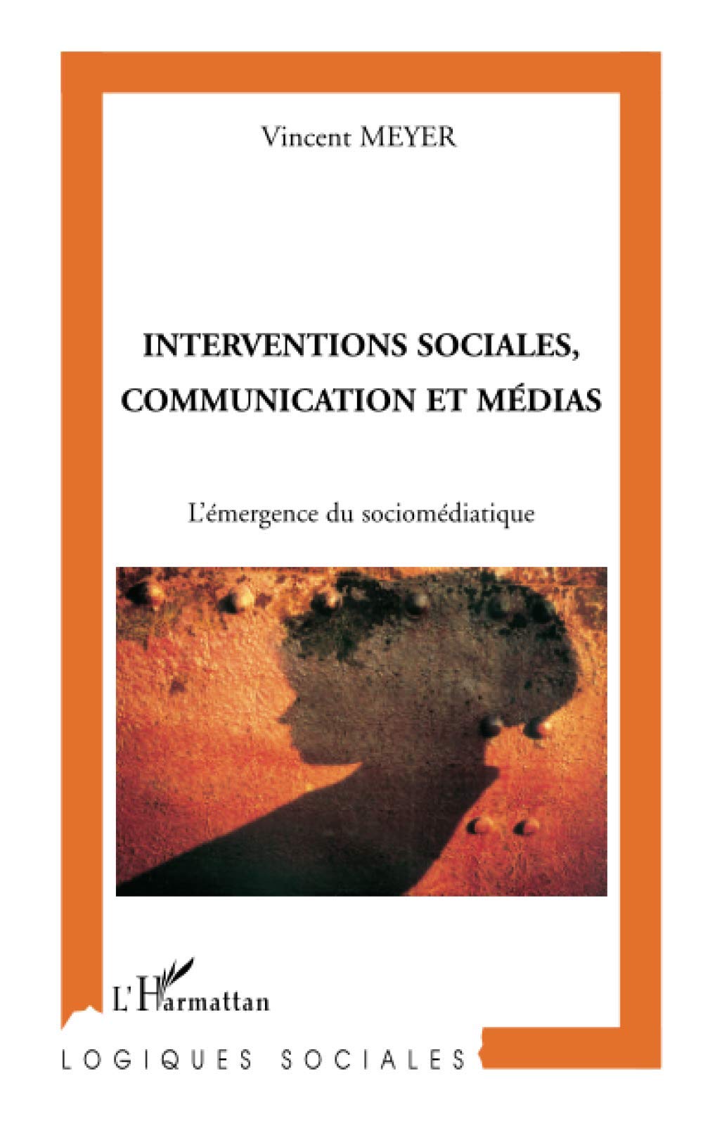 Interventions sociales, communication et médias: L'émergence du sociomédiatique book