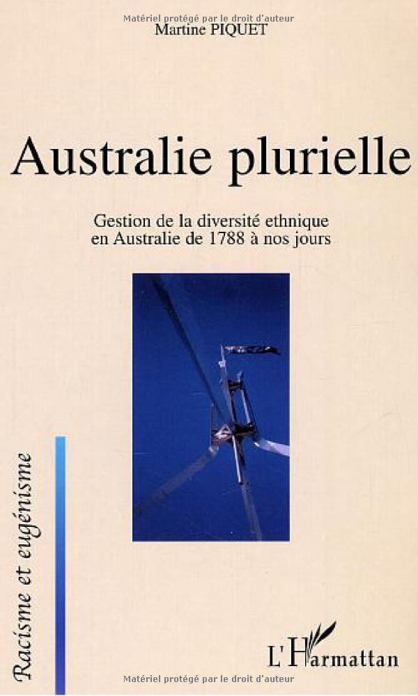 Australie plurielle. : Gestion de la diversité ethnique en Australie de 1788 à nos jours book