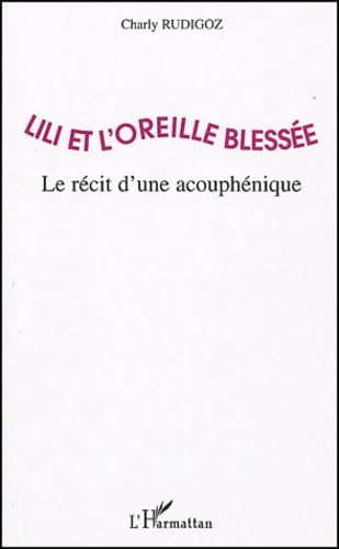 Lili et l'oreille blessée : Le récit d'une acouphénique book