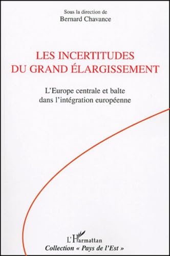 Les incertitudes du grand élargissement : L'Europe centrale et balte dans l'intégration européenne book