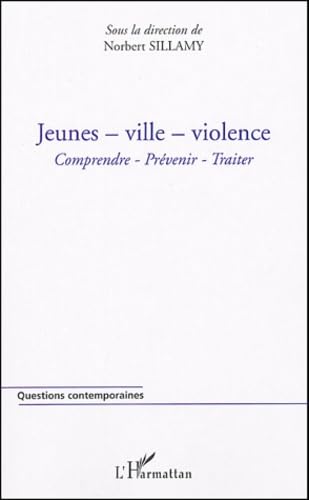Jeunes - ville - violence : Comprendre - prévenir - traiter book