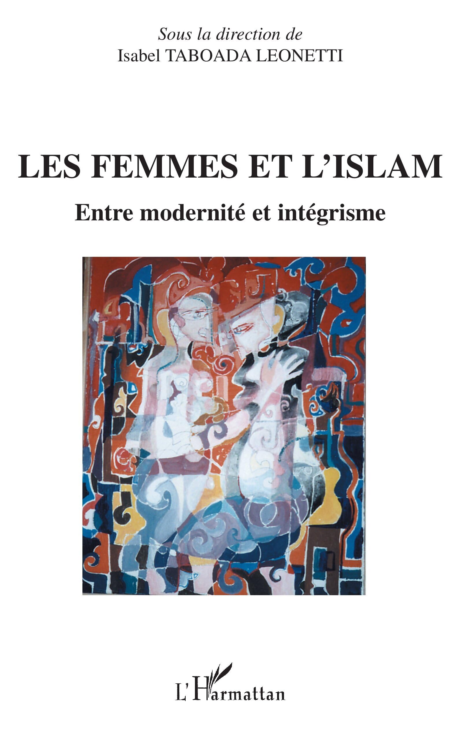 Les femmes et l'islam: Entre modernité et intégrisme Religion & Esotericism