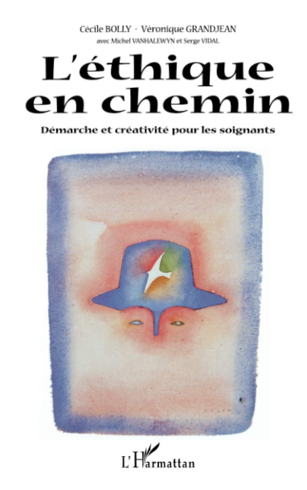 L'éthique en chemin: Démarche et créativité pour les soignants Medicine