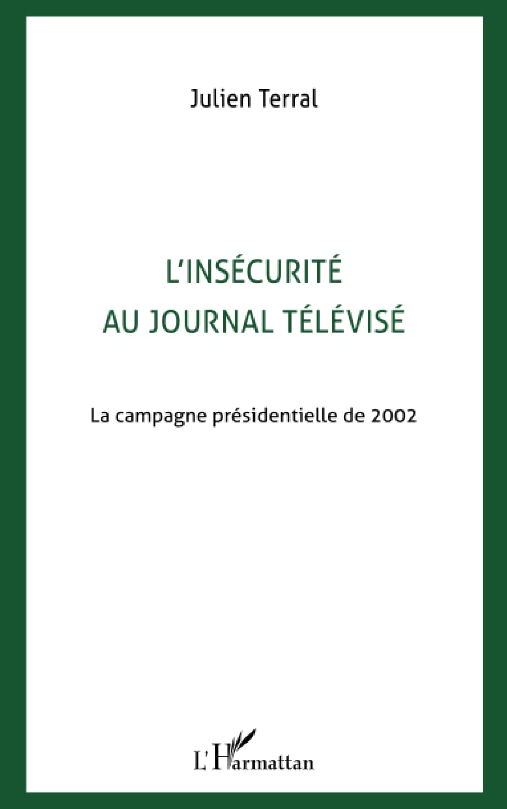 L'insécurité au Journal Télévisé: La campagne présidentielle de 2002 book