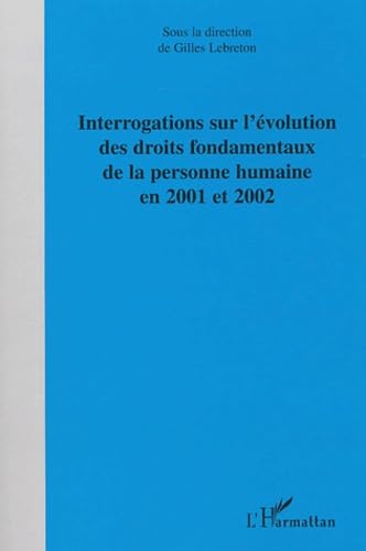 Interrogations sur l'évolution des droits fondamentaux de la personne humaine en 2001 et 2002. book