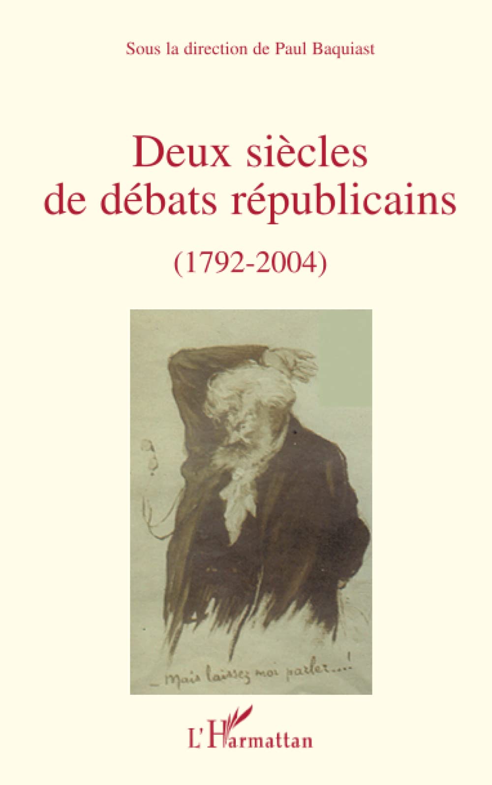 Deux siècles de débats républicains (1792-2004) book