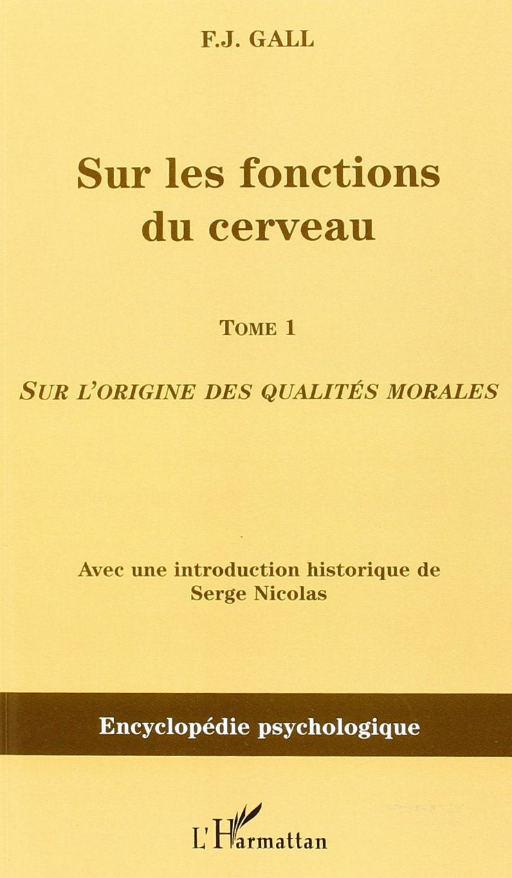Sur les fonctions du cerveau. : Tome 1 : Sur l'origine des qualités morales book