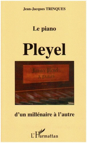 Le piano Pleyel : d'un millénaire à l'autre Books