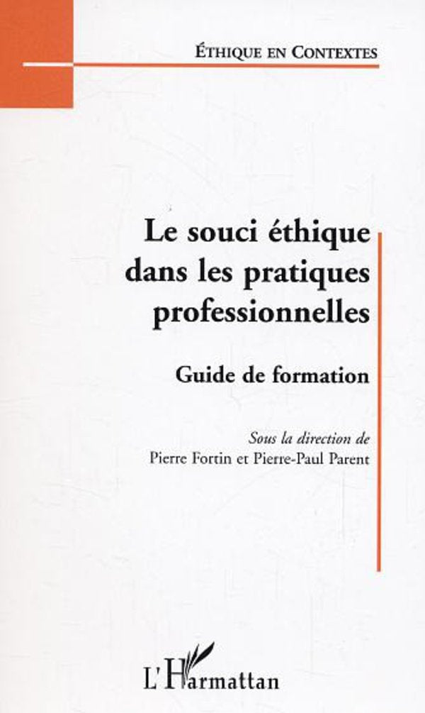 Le souci éthique dans les pratiques professionnelles: Guide de formation Social Sciences