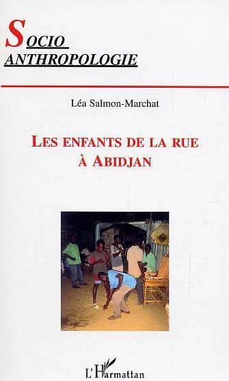 Les enfants de la rue à Abidjan : Une étude socioanthropologique des éléments symptomatiques de la crise ivoirienne book