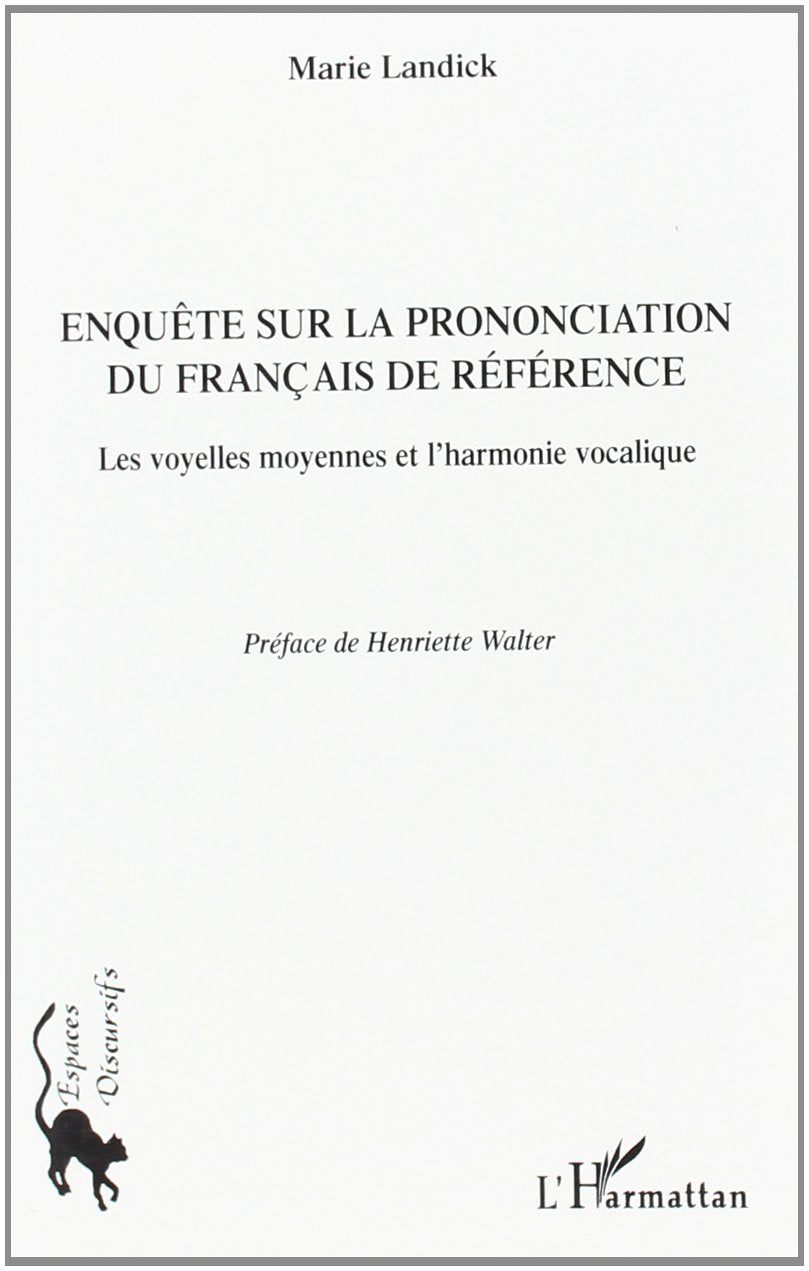 Enquete sur la prononciation du francais de reference : les voyelles et l'harmonie vocalique book